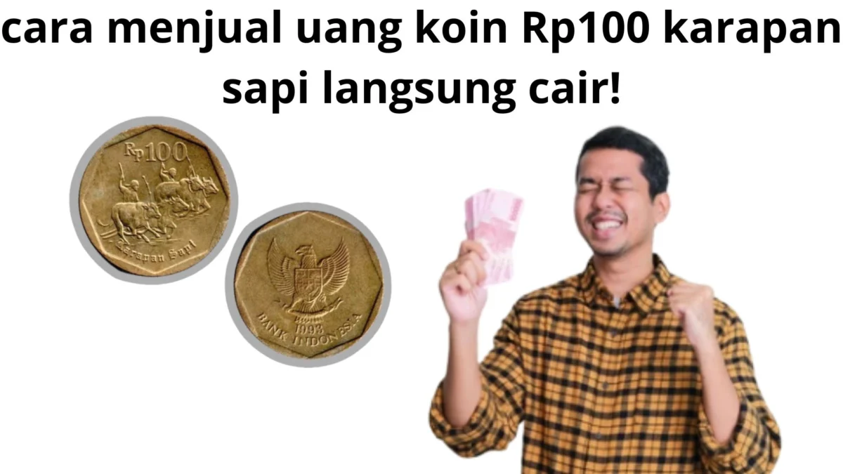 Mengejutkan! Cara Agar Uang Koin Rp100 Karapan Sapi Bisa Laku 100 Juta Langsung Cair Tanpa Ribet