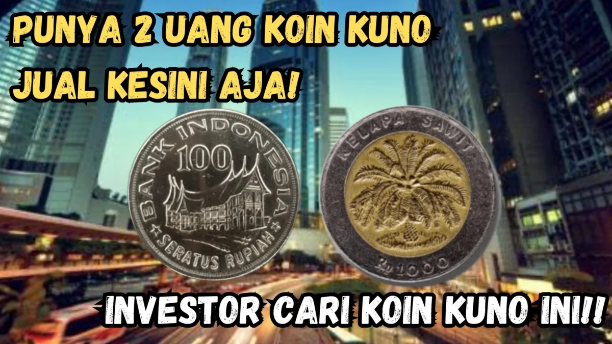 Langsung Cair Tanpa Lama, Punya 2 Uang Koin Kuno Jual Kesini Aja!