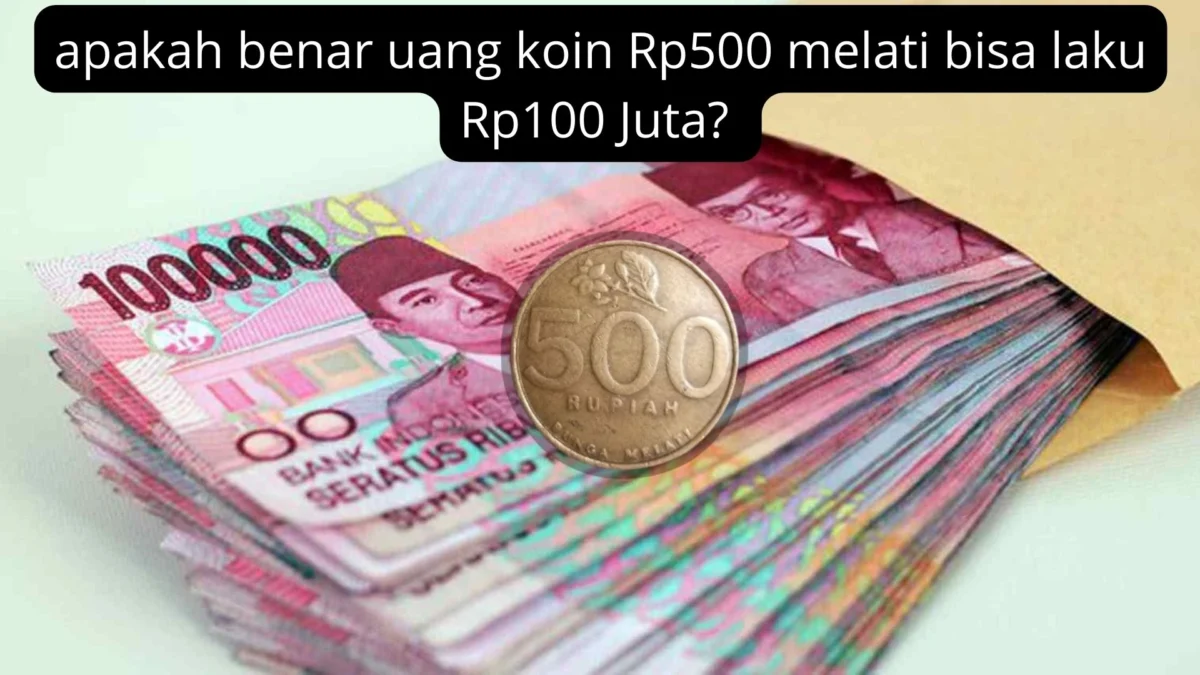 Uang Koin Rp500 Bunga Melati Tahun Emisi 1991 Bisa Laku Rp100 Juta?