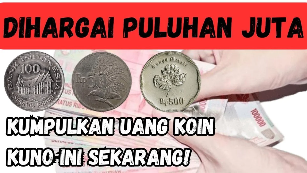 Kumpulkan Uang Koin Kuno Ini, Bisa Laku Hingga Puluhan Juta Per Kepingnya