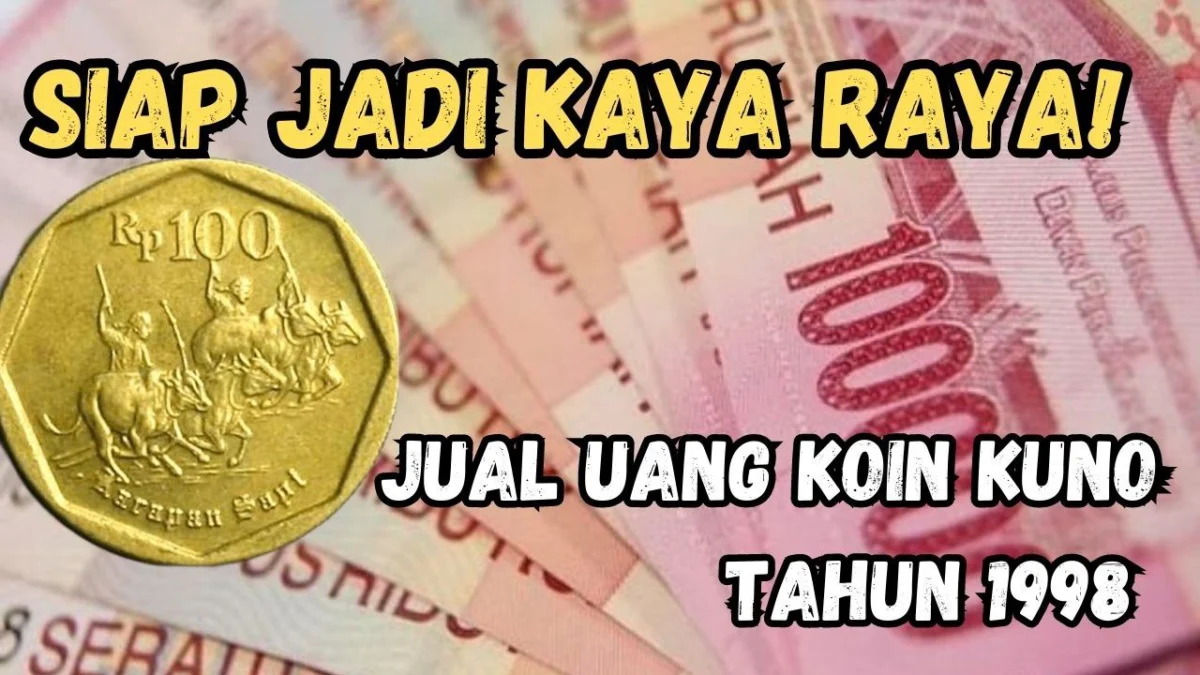 Siap Jadi Kaya Raya! Jual Uang Koin Kuno Tahun 1998 Dihargai Jutaan Rupiah Per Keping