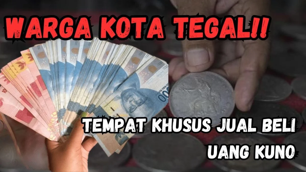 Tempat Khusus Jual Beli Uang Koin Kuno Di Daerah Tegal, Berikut Alamat Lengkapnya!