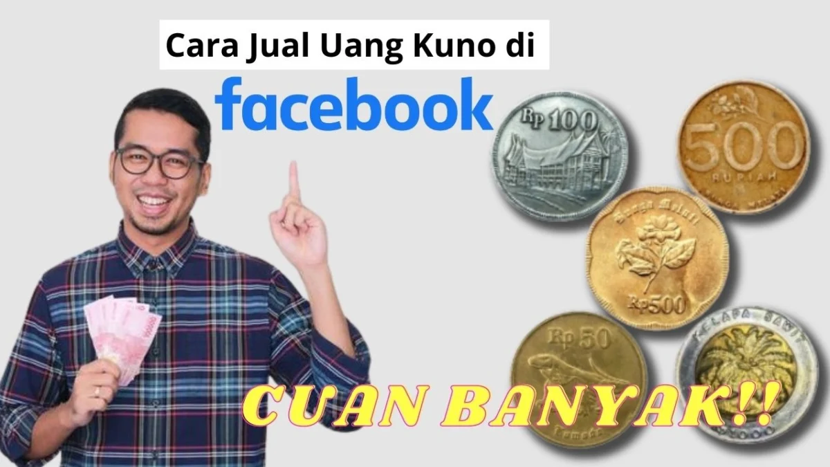 Bingung Jual Uang Kuno Kemana? Simak Cara Jual di Marketplace dan Grup Jual Beli Facebook