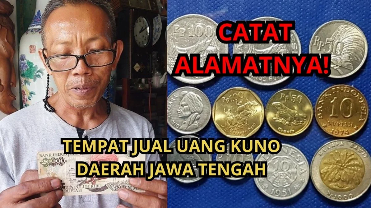 Cek Disini Tempat Jual Uang Kuno Daerah Jawa Tengah, Catat Alamatnya!