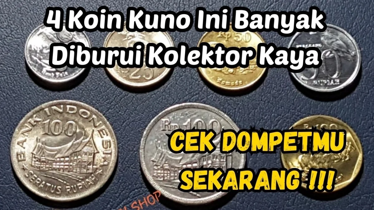 Cek Dompetmu, 4 Koin Kuno Ini Banyak Diburui Kolektor Kaya, Ada yang Tembus Rp100 Juta Per Keping