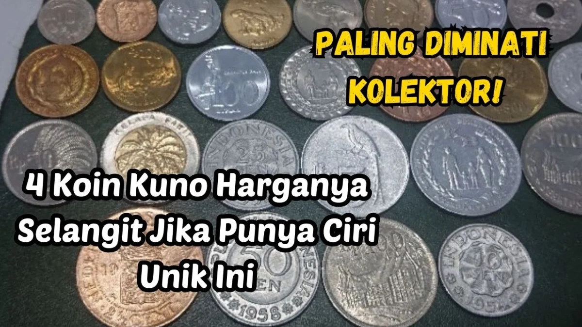 Paling Diminati Kolektor! 4 Koin Kuno Ini Harganya Selangit Jika Punya Ciri Unik Ini