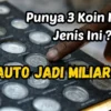 Langsung Jadi Miliarder Jika Kamu Punya 3 Koin Kuno Jenis Ini, Harga Jualnya Miliaran!