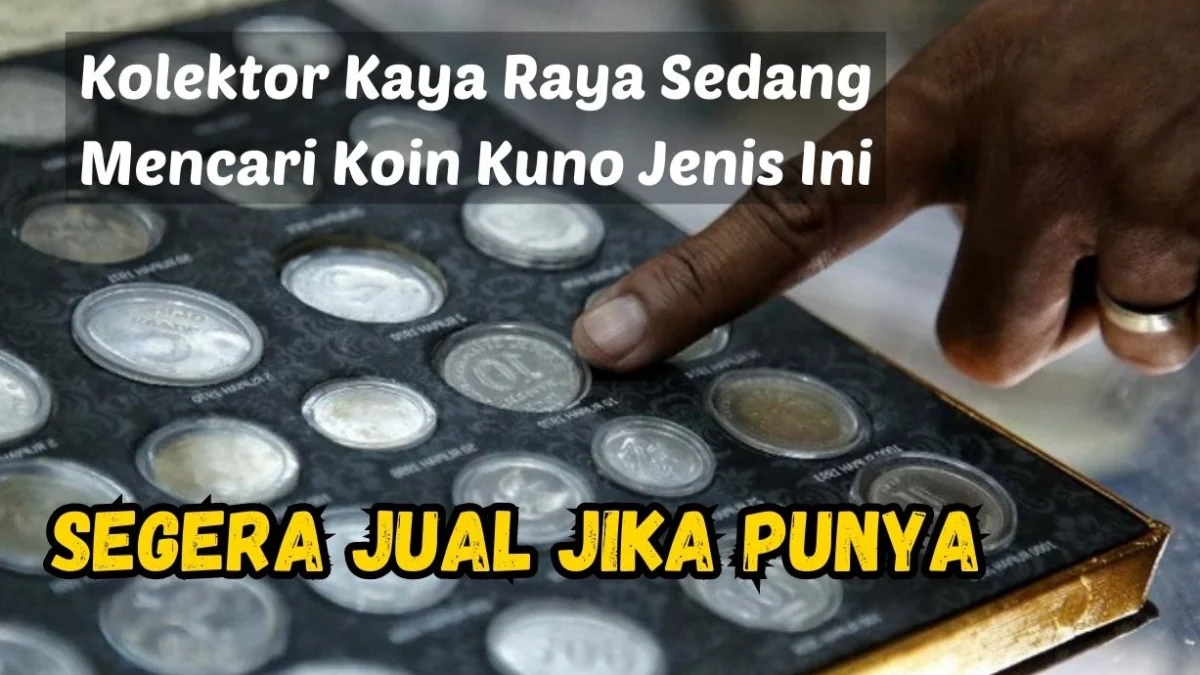 Kolektor Kaya Raya Sedang Mencari Koin Kuno Jenis Ini, Segera Jual Jika Punya