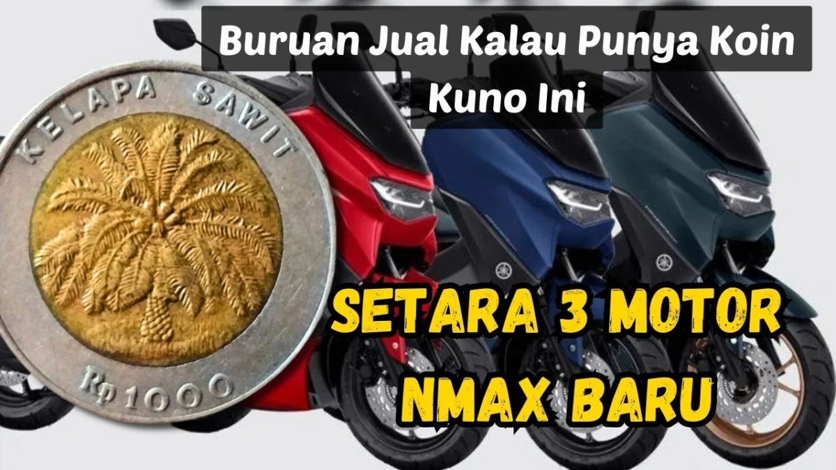 Buruan Jual Kalau Punya Koin Kuno Rp1000 Motif Kelapa Sawit, Bisa Laku Rp100 Juta Setara 3 Motor Nmax Baru