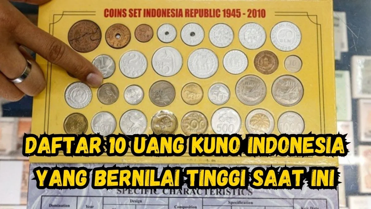 Inilah Daftar 10 Uang Kuno Indonesia yang Bernilai Tinggi Saat Ini, Kamu Punya?