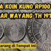 Kamu Punya Koin Kuno Rp100 Gambar Wayang Tahun 1973? Jual Sekarang di Tempat Ini dengan Harga Tinggi