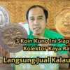 3 Koin Kuno Ini Siap Dibeli Kolektor Kaya Raya, Langsung Jual Kalau Punya