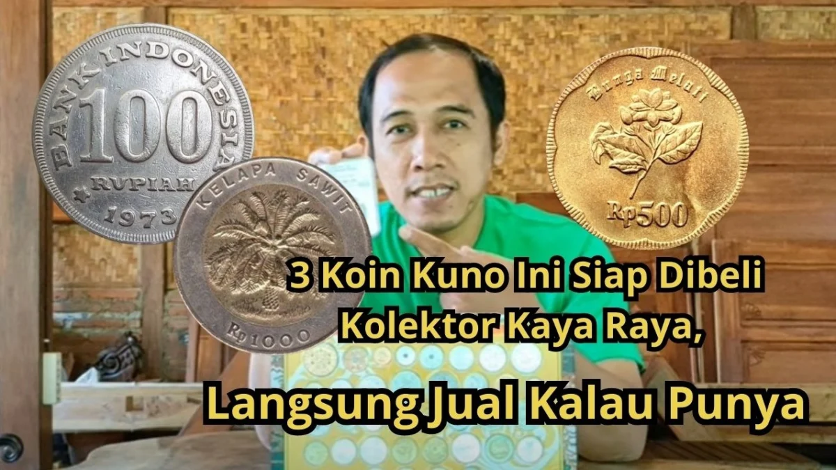 3 Koin Kuno Ini Siap Dibeli Kolektor Kaya Raya, Langsung Jual Kalau Punya