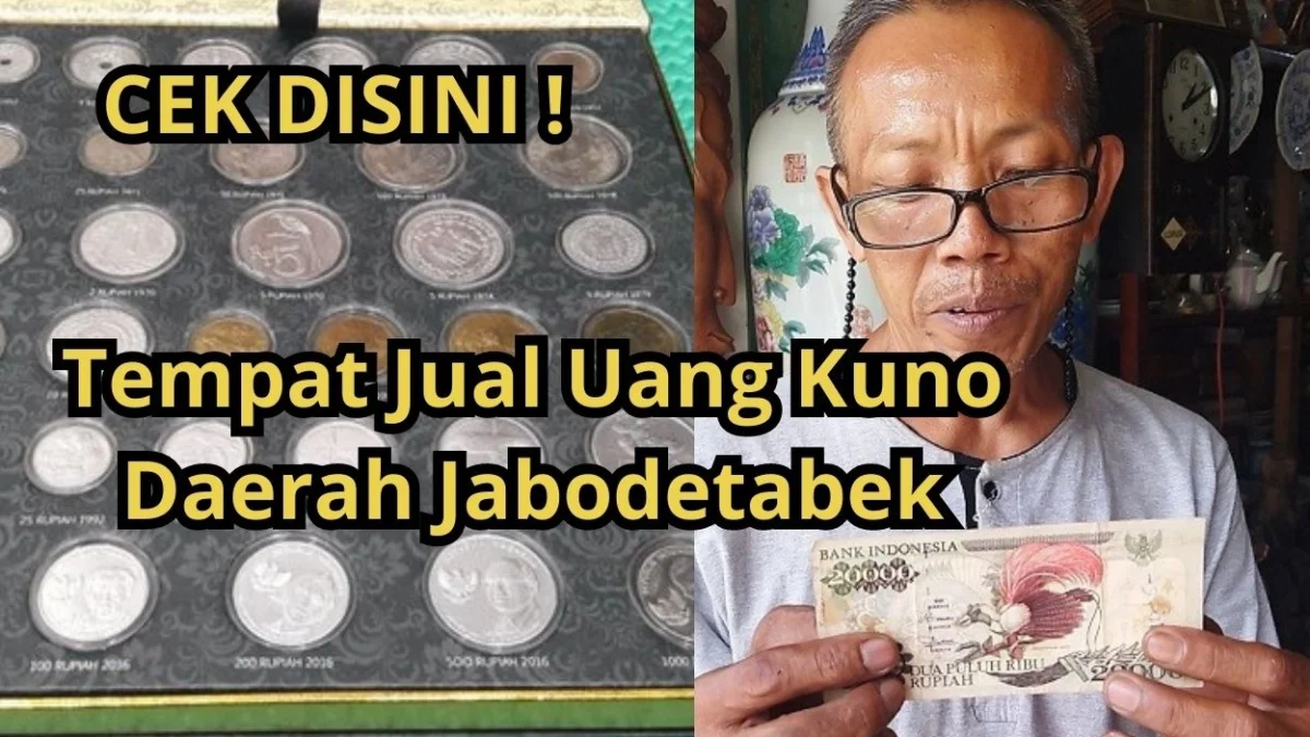 Cek Disini Tempat Jual Uang Kuno di Daerah Jabodetabek, Lengkap dan Alamatnya!