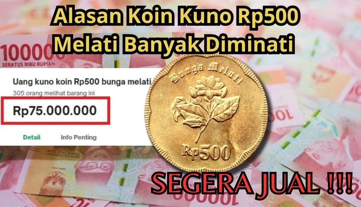 Jadi Primadona Kolektor: Inilah Alasan Koin Kuno Rp500 Melati Banyak Diminati