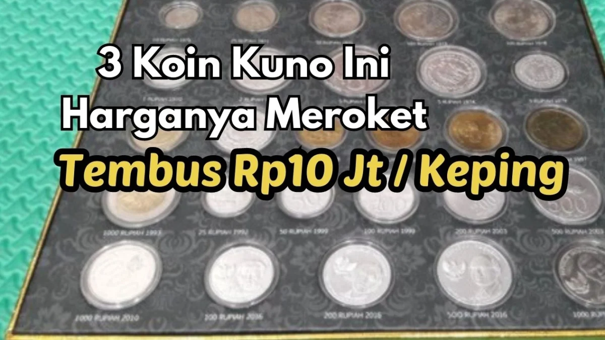 Tembus Rp10 Juta, 3 Koin Kuno Berikut Jadi Perbincangan Masyarakat Karena Harganya Meroket