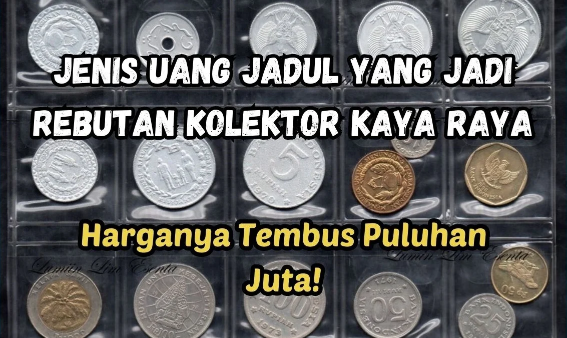 Inilah Jenis Uang Jadul yang Jadi Rebutan Kolektor Kaya Raya, Harganya Tembus Puluhan Juta!