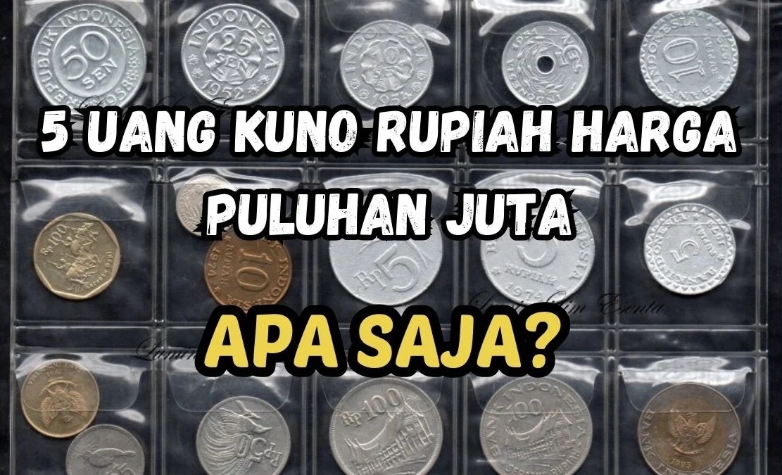 5 Uang Kuno Rupiah Ini Harganya Puluhan Juta Jika Dijual, Apa Saja?