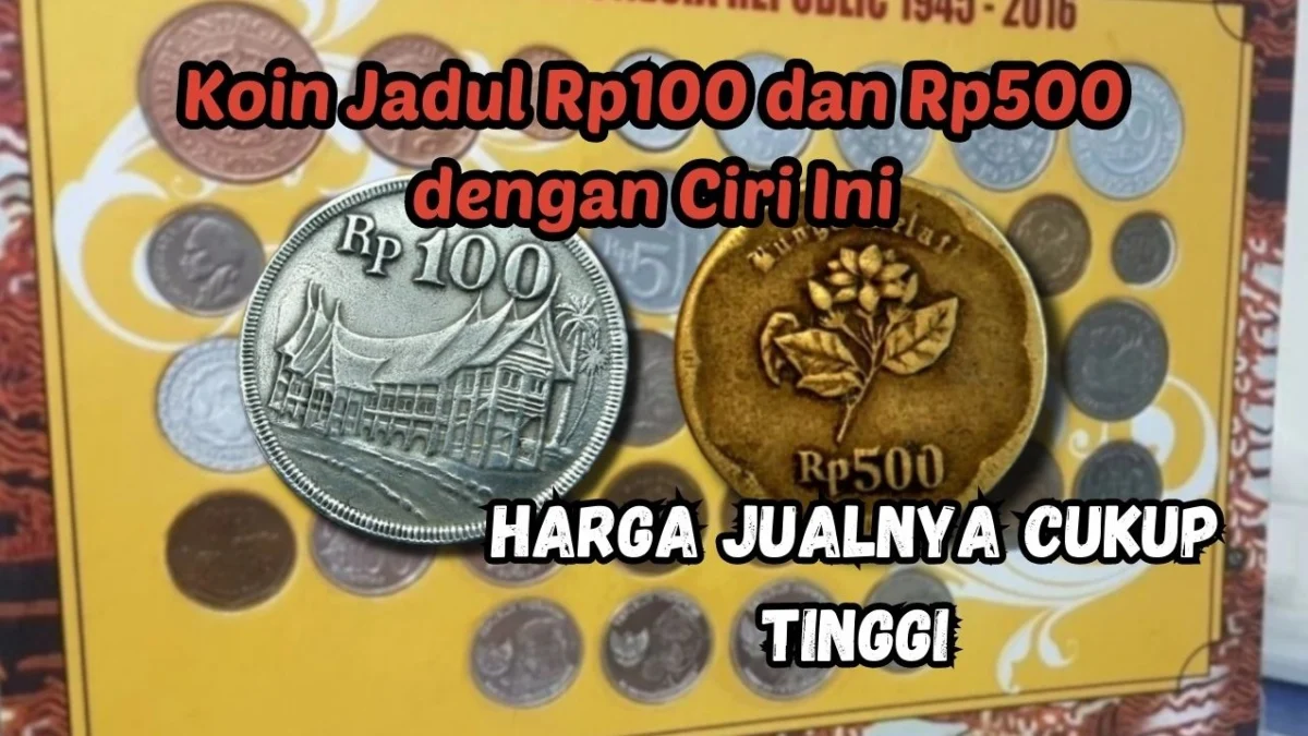 Koin Jadul Rp100 dan Rp500 dengan Ciri Ini Harga Jualnya Cukup Tinggi, Jangan Sampai Salah!