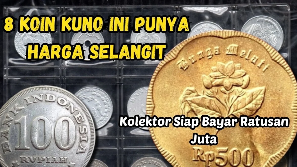 8 Koin Kuno Ini Punya Harga Selangit, Kolektor Siap Bayar Ratusan Juta, Punya?