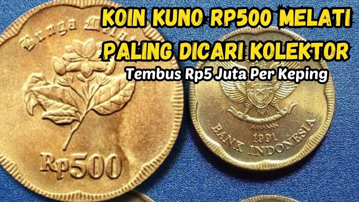 Tembus Rp5 Juta Per Keping, Koin Kuno Rp500 Motif Melati dengan Ciri Ini Paling Dicari Kolektor