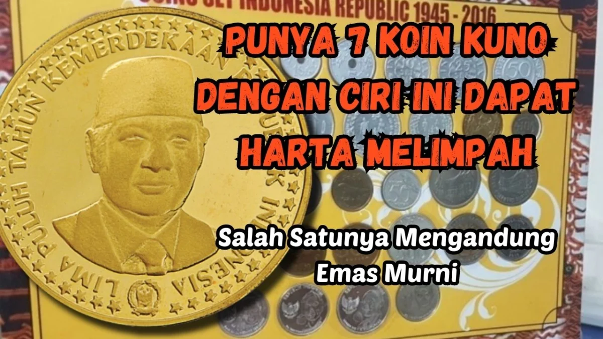 Punya 7 Koin Kuno dengan Ciri Ini Siap Dapat Harta Melimpah, Salah Satunya Mengandung Emas Murni