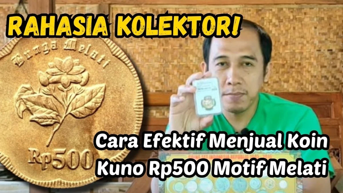 Begini Rahasia Kolektor! Cara Efektif Menjual Koin Kuno Rp500 Motif Melati Agar Laku Rp10 Juta