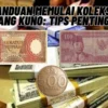 Beginilah! Cara Untuk Memulai Mengoleksi Uang Kuno Bagi Pemula, Simak Penjelasannya Disini