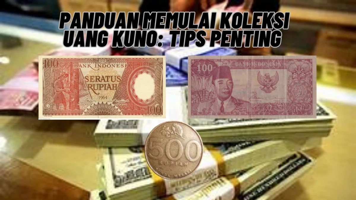 Beginilah! Cara Untuk Memulai Mengoleksi Uang Kuno Bagi Pemula, Simak Penjelasannya Disini