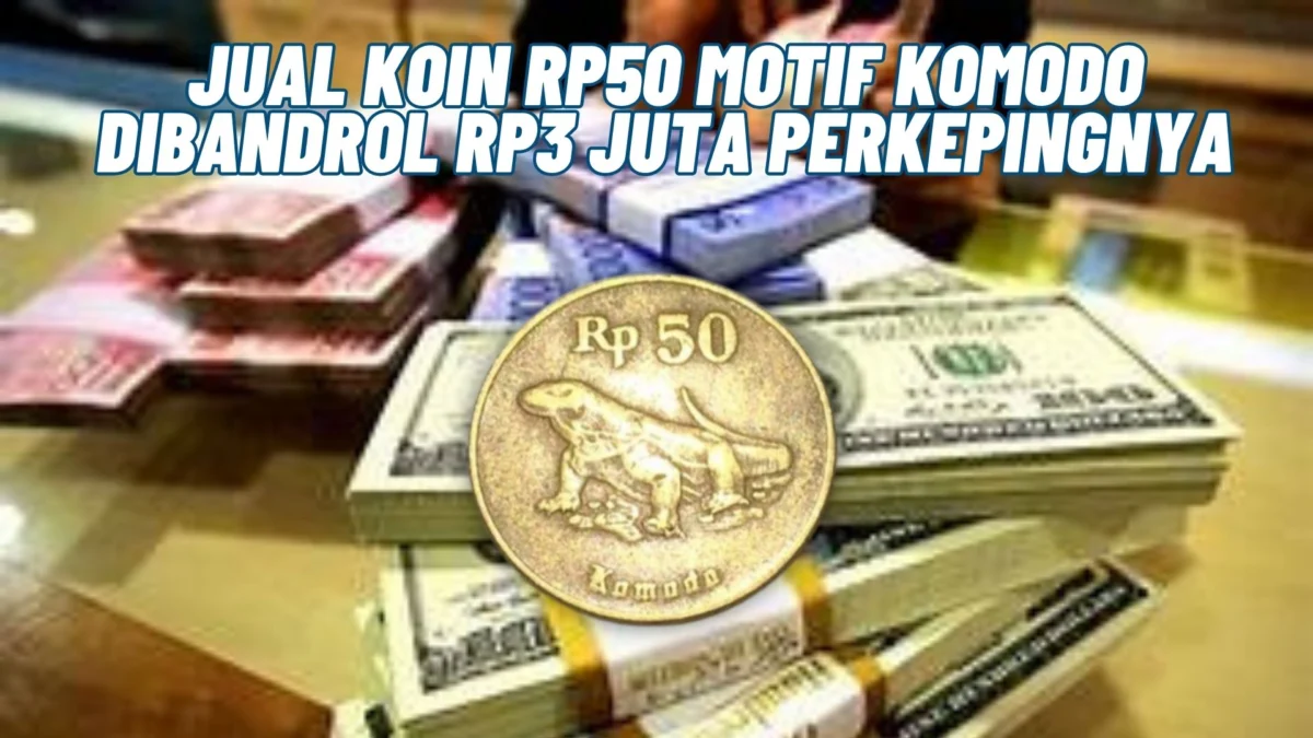 Kolektor Kaya Raya! Jual Koin Rp50 Motif Komodo Dibandrol Rp3 Juta Perkepingnya