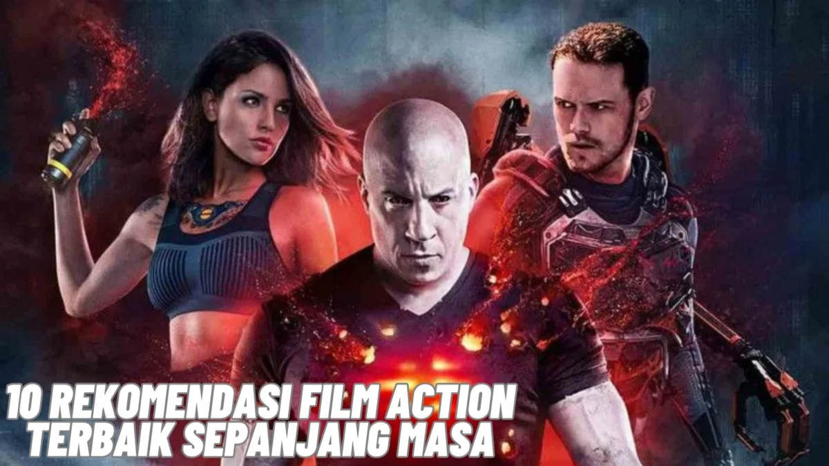 10 Rekomendasi Film Action Terbaik Sepanjang Masa, Simak Penjelasannya Disini