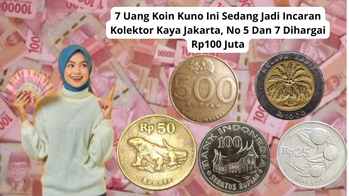 7 Uang Koin Kuno Ini Sedang Jadi Incaran Kolektor Kaya Jakarta, No 5 Dan 7 Dihargai Rp100 Juta