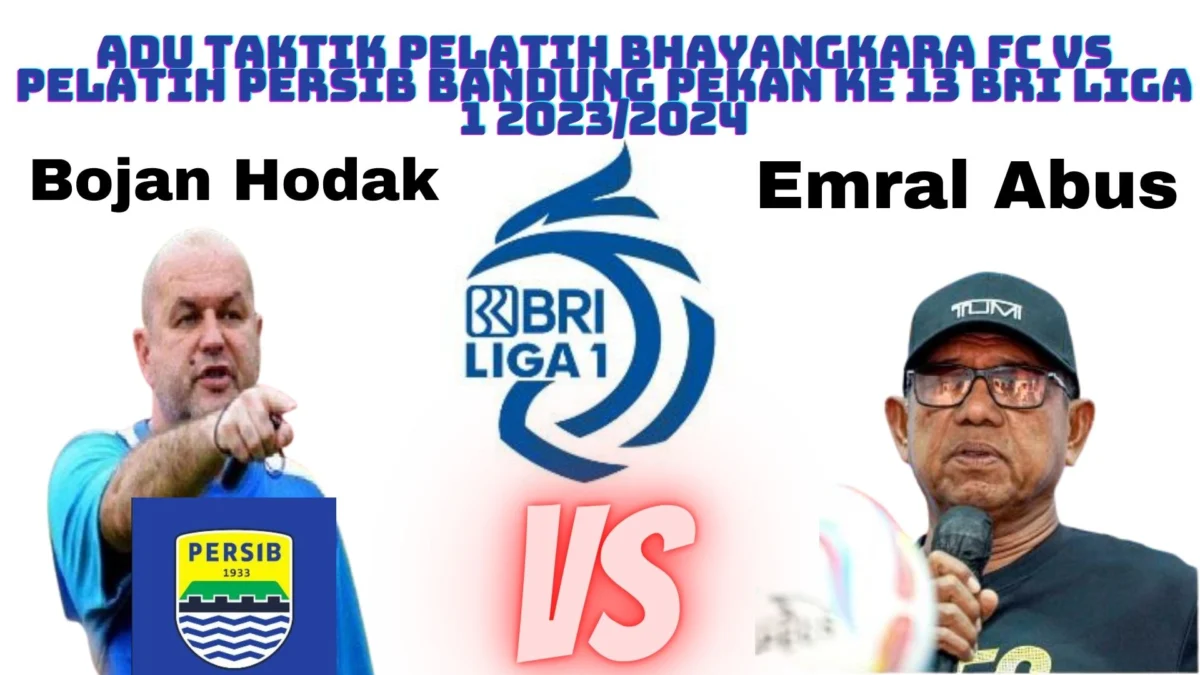 Adu Taktik Pelatih Bhayangkara FC Vs Pelatih Persib Bandung Pekan Ke 13 BRI Liga 1 2023/2024