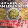 Daftar 3 Uang Logam Legendaris, Laku Puluhan Juta Per Keping