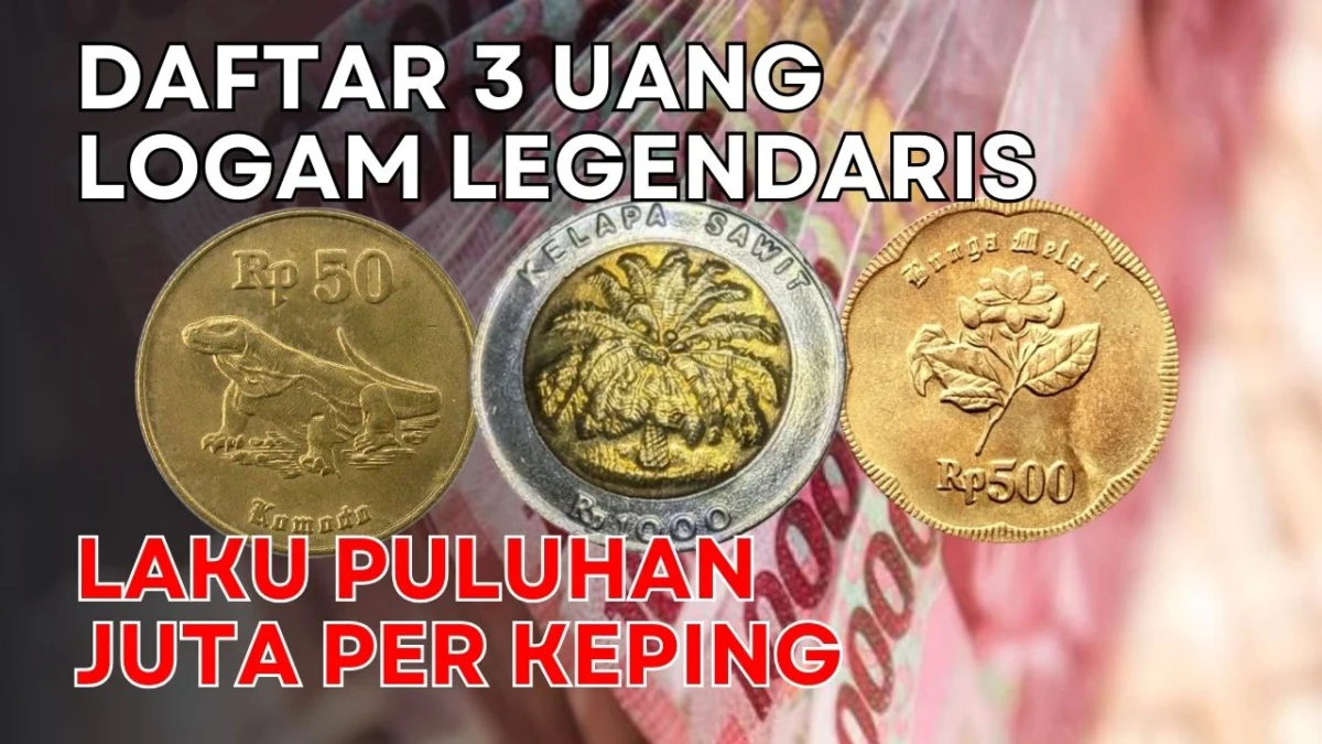 Daftar 3 Uang Logam Legendaris, Laku Puluhan Juta Per Keping