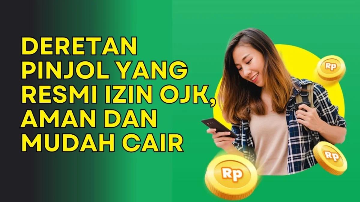 Deretan Pinjol yang Resmi Izin OJK, Aman dan Mudah Cair