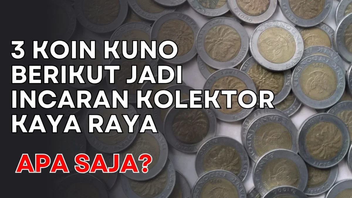 3 Koin Kuno Berikut Jadi Incaran Kolektor Kaya Raya, Apa Saja?