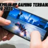 Inilah Cara Memilih HP Gaming Terbaik Terbaru 2023, Apa Saja Yang Harus Kalian Tahu?