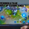 Cara Meningkatkan Performa HP Gaming Anda, Agar HP Kalian Tidak Lag Atau Frame