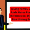 Jelang Pemilu 2024, Anda Harus Punya 3 Ide Bisnis Ini, Dijamin Bisa Untung Besar