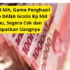 Ini Asli Nih, Game Penghasil Saldo DANA Gratis Rp 550 Ribu, Segera Cek dan Dapatkan Uangnya