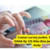 Cuman survey Junkie, Saldo DANA Rp 125 Ribu Bisa Jadi Milik Anda