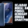 Mengenal Lebih Dekat! Sejarah Nokia: Dari Ponsel Genggam Hingga Smartphone