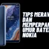 Inilah Tips Merawat dan Memperpanjang Umur Baterai Nokia, Yuk Kepoin Aja