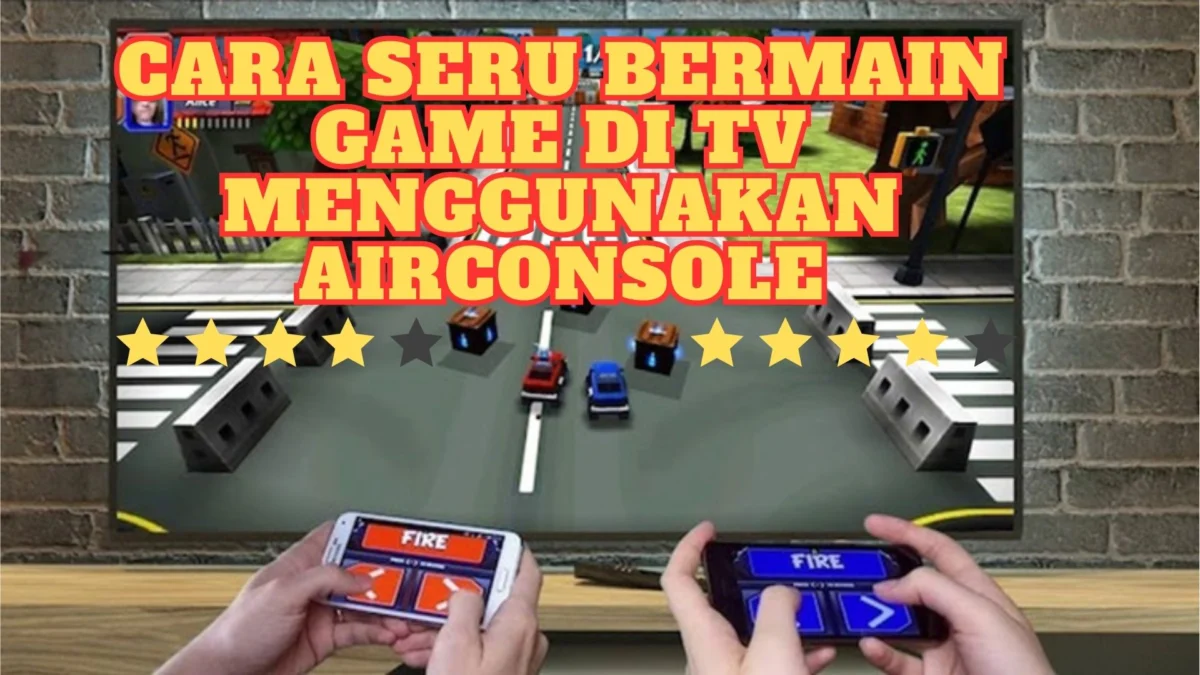 Cara Seru Bermain Game di TV Menggunakan AirConsole, Simak Selengkapnya!