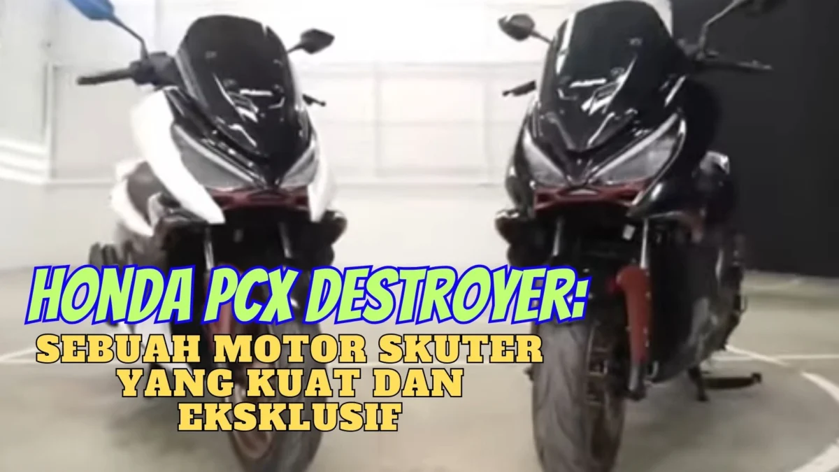 Honda PCX Destroyer: Sebuah Motor Skuter yang Kuat dan Eksklusif