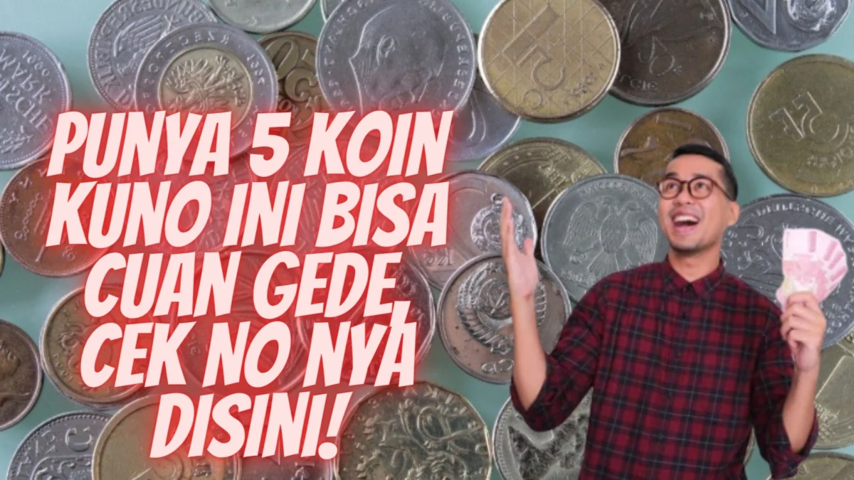 Beneran Nggak Bohong! Punya 5 Koin Kuno Ini Bisa Cuan Gede, Cek No nya Disini!