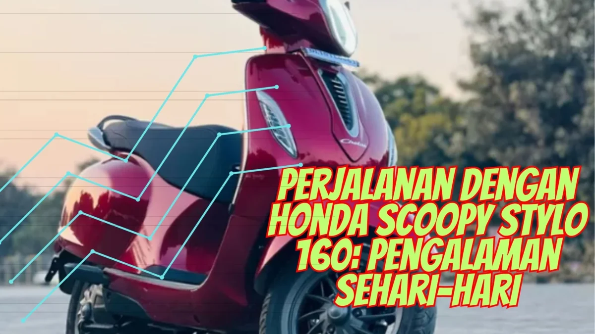 Perjalanan dengan Honda Scoopy Stylo 160: Pengalaman Sehari-hari