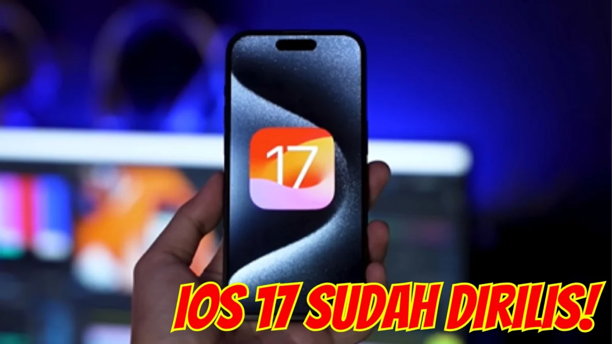 iOS 17 Sudah Dirilis, Inilah Daftar Lengkap iPhone yang Masih Mendukungnya