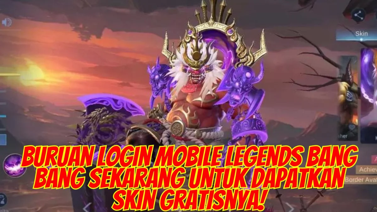 Buruan Login Mobile Legends Bang Bang Sekarang untuk Dapatkan Skin Gratisnya!